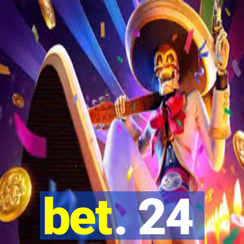 bet. 24